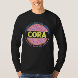 Donut Verliere Deine Streusel Cora Ist Hier Dein W T-Shirt