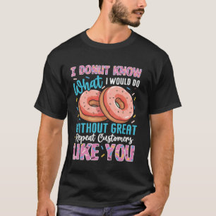 Donut Weiß nicht, was ich ohne dich tun würde Lust T-Shirt