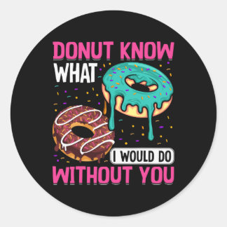 Donut Weiß nicht, was ich ohne dich tun würde Vale Runder Aufkleber