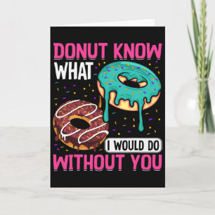 Donut Weiß Nicht, Was Ich Ohne Dich Zu Valentinsta Karte