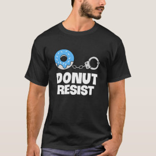 Donut widerstehen lustigen Polizeibeamten Art T-Shirt