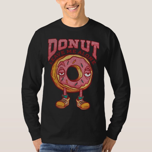 Donut With Legs And Boots Leave Me Alone Distresse T-Shirt (Vorderseite)