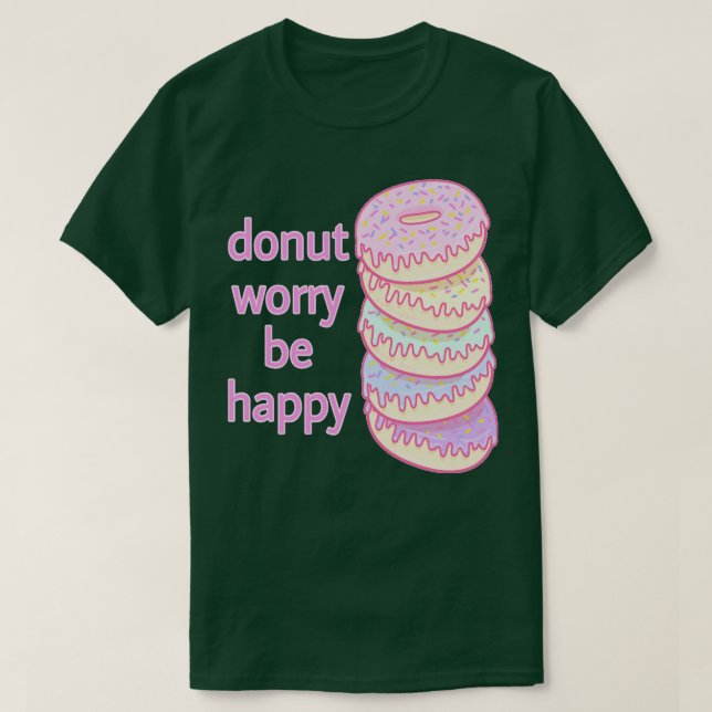 Donut Worry Be Happy (2) T-Shirt (Design vorne)