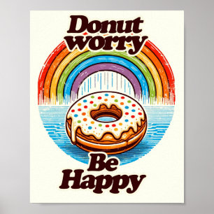 Donut Worry Be Happy Donut Liebhaber Funny Poster