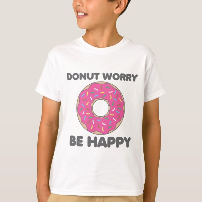 Donut Worry Be Happy T-Shirt (Vorderseite)