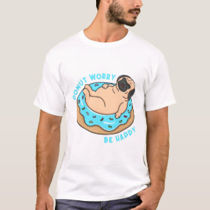 Donut Worry Be Happy T-Shirt