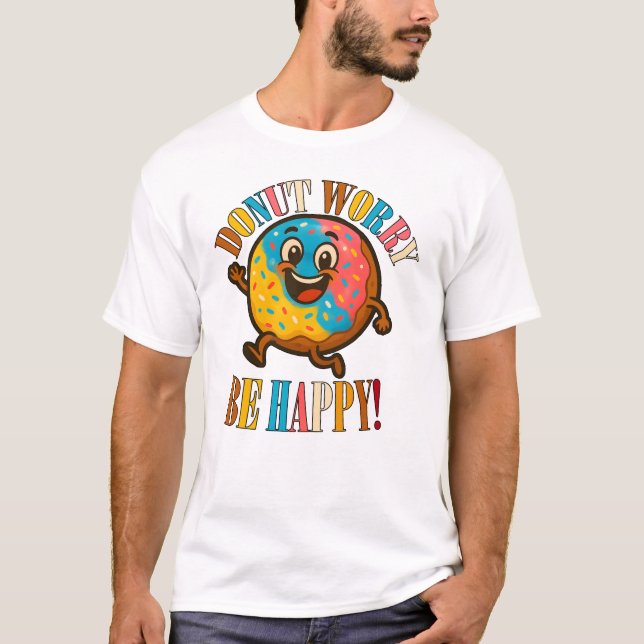 Donut Worry Be Happy T-Shirt (Vorderseite)