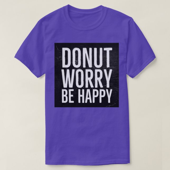 Donut Worry Be Happy T-Shirt (Design vorne)
