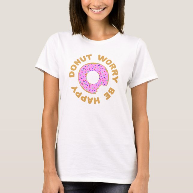 Donut Worry Be Happy T-Shirt (Vorderseite)