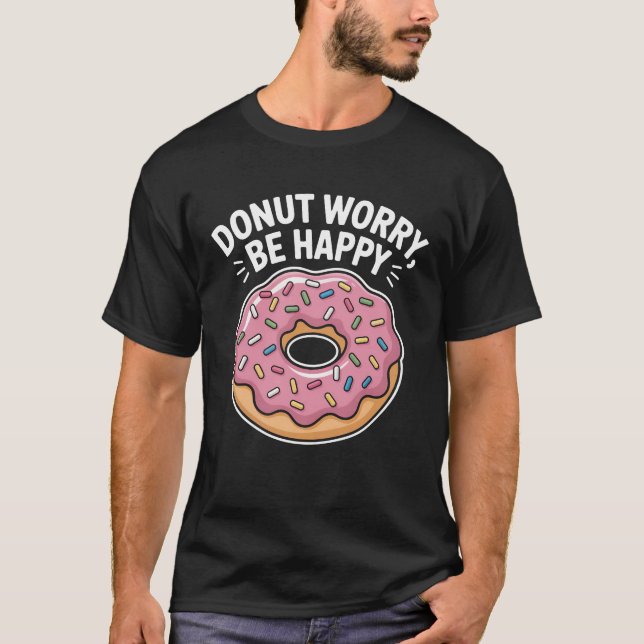 Donut Worry Be Happy T - Shirt | Niedlich rosa Spr (Vorderseite)