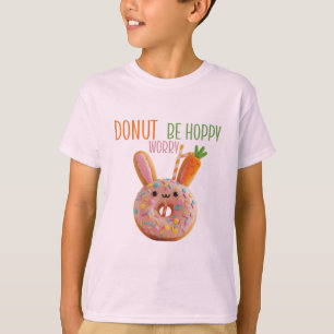 Donut Worry Be Hoppy - Süßer Osterhase-Donut T-Shirt