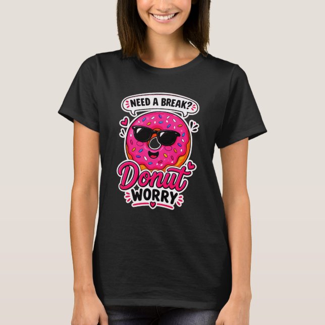 Donut Worry Damen T-Shirt (Vorderseite)