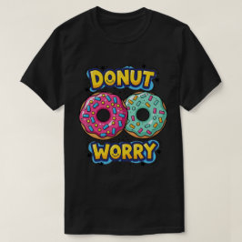 Donut Worry Dark T-Shirt
