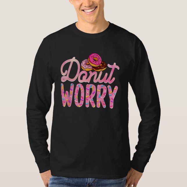 Donut Worry  Donut Day Doughnut Mom Dad Son Daught T-Shirt (Vorderseite)