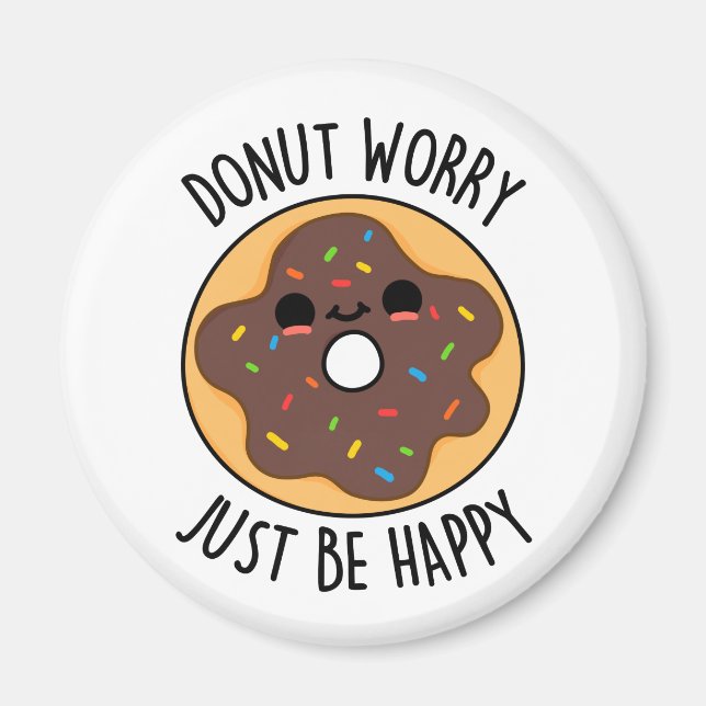 Donut Worry einfach glücklich lustigen Donut Pub Magnet (Vorne)