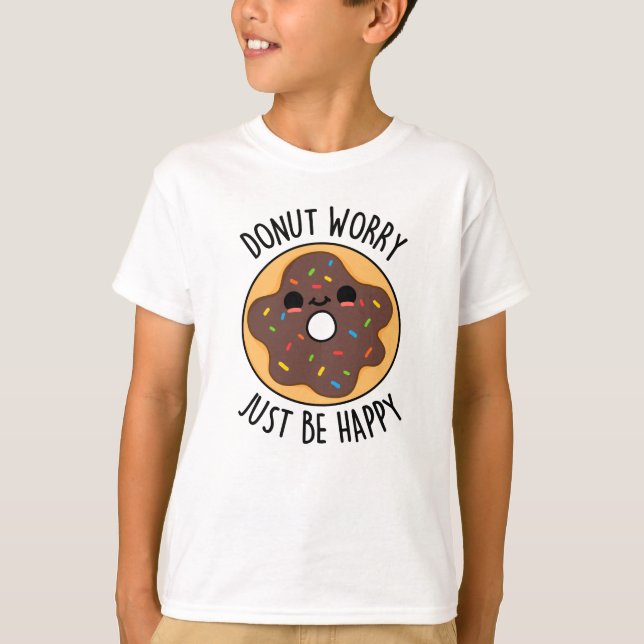 Donut Worry einfach glücklich lustigen Donut Pub T-Shirt (Vorderseite)