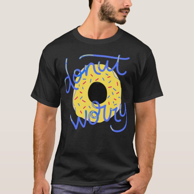 Donut Worry Funny T Süßigkeiten Bau-Umzäunung T-Shirt (Vorderseite)