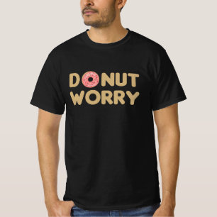 Donut Worry Funny Word Spiel mit rosa Sprinklen T-Shirt