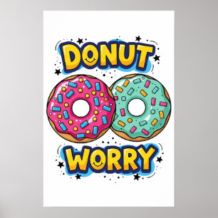Donut Worry Poster