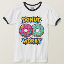 Donut Worry Ringer T-Shirt