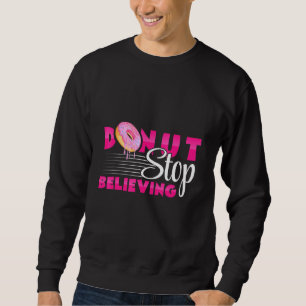 Donuts - Donut Stopp Glaube - Gebäck - Bäcker - Sweatshirt