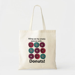 Donuts füllen meine leeren Räume mit Donuts Tragetasche