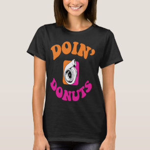 Donuts Machen Lustiger Auto Liebhaber Mechaniker F T-Shirt
