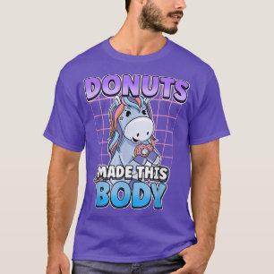 Donuts machte diesen Body Funny Donut Dessert T - T-Shirt