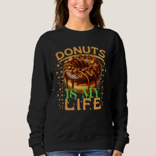 Donuts mein Leben Sweatshirt