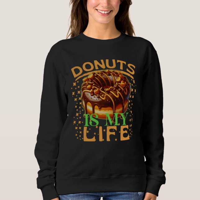 Donuts mein Leben Sweatshirt (Vorderseite)