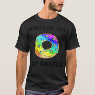Donuts sind einfach homosexuelle Bagels, die zum T T-Shirt