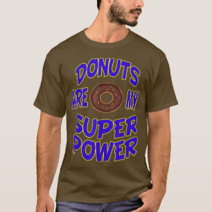 Donuts sind mein Super-Power Doughnut Backdessert T-Shirt