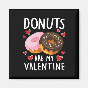 Donuts Sind Mein Valentinstag Männer Frauen Jungen Magnet