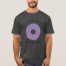 Donuts und Depression T - Shirt
