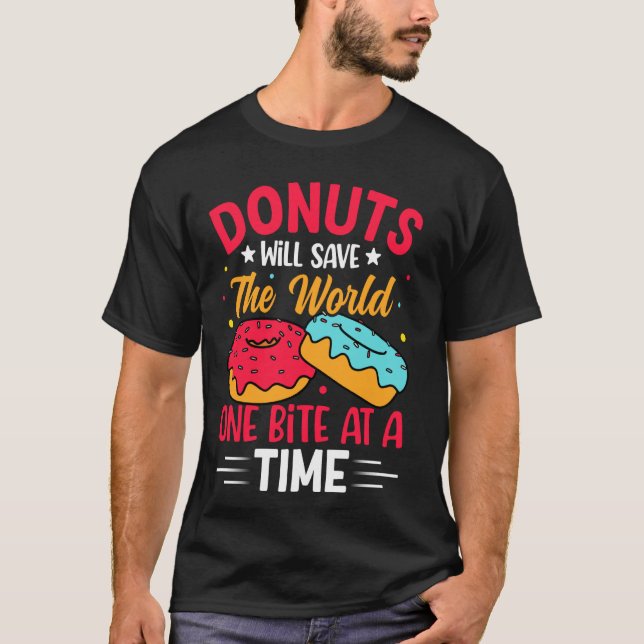 Donuts wird die Welt einen Biss nach dem anderen G T-Shirt (Vorderseite)