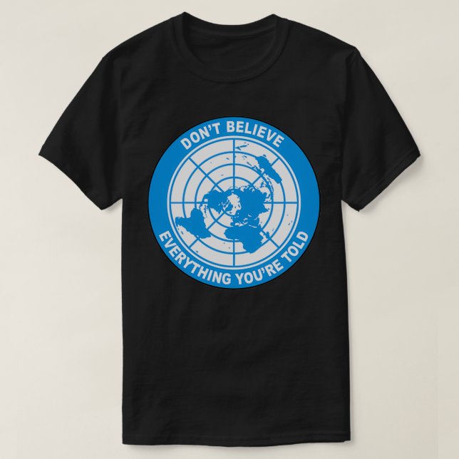 Donx27t glaubt alles, was Youx27re erzählt T-Shirt (Design vorne)