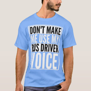 donx27t lässt mich meinen Busfahrer-Sprachbus-Fahr T-Shirt