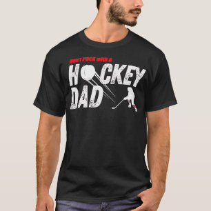 Donx27t Puck mit Hockey-Vater Funny Hockey Parent T-Shirt