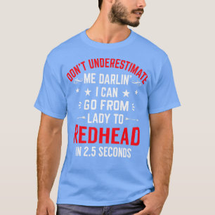 Donx27t unterschätzt Me Redhead Funny Shirt