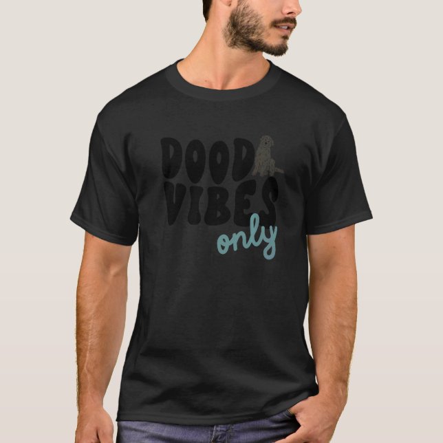 Dood Vibes Only Labradoodle Black Doodle Mama Dog  T-Shirt (Vorderseite)