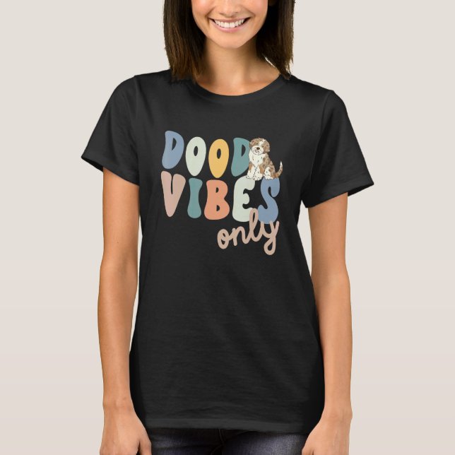 Dood Vibes Only Red Merle Aussiedoodle Doodle Mama T-Shirt (Vorderseite)