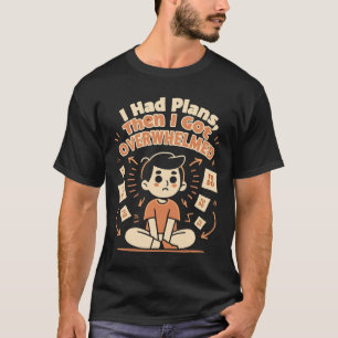 Doodle Style „Ich hatte Pläne“ Lustiges Chaos T-Sh T-Shirt