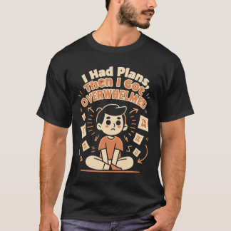 Doodle Style „Ich hatte Pläne“ Lustiges Chaos T-Sh T-Shirt