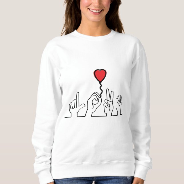 Doof, gebarentaal love - liefde. Ik hou van je. Sweatshirt (Vorderseite)