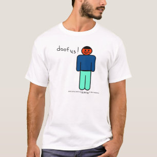 DOOFUS T-Shirt