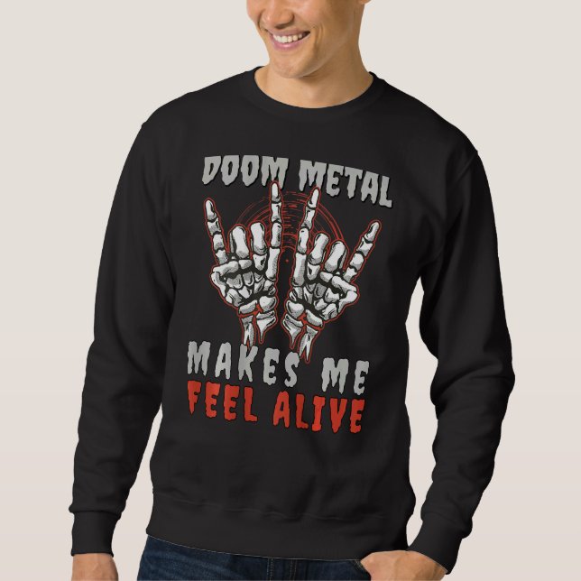 Doom Metal makes me feel Alive Devil or Hand Horns Sweatshirt (Vorderseite)