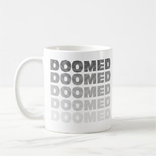 Doomed Throw Kaffeetasse