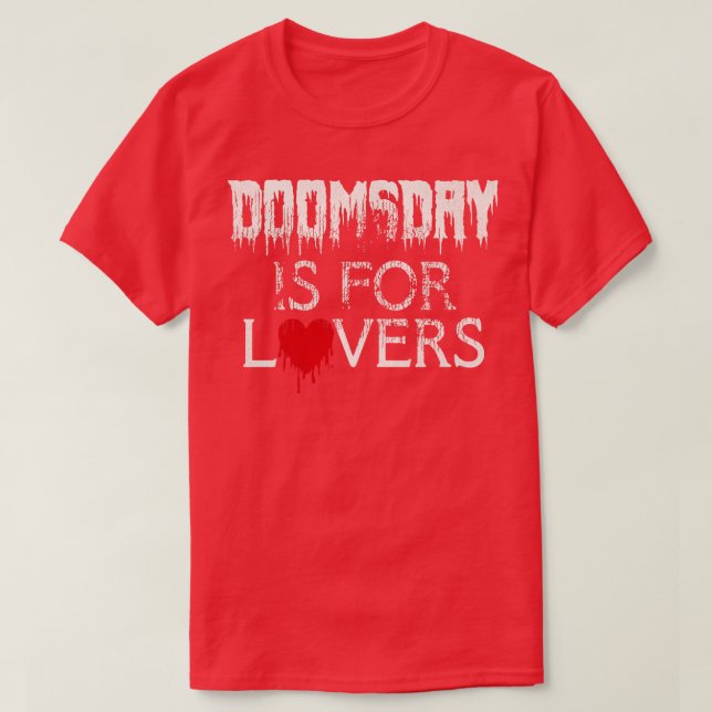 DOOMSDAY ist für Liebhaber T-Shirt (Design vorne)