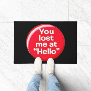 Doormat Funny Zitat Sie verloren mir Fußmatte