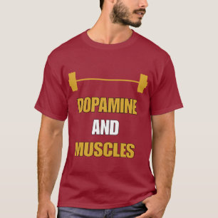 DOPAMIN UND MUSKELN  T-Shirt